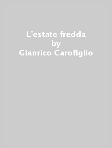 L'estate fredda - Gianrico Carofiglio