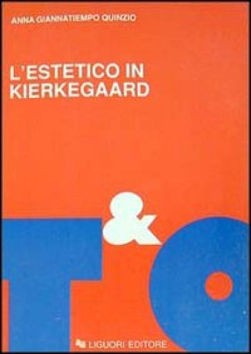 L'estetico in Kierkegaard - Anna Giannatiempo Quinzio