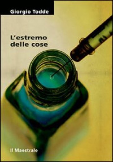 L'estremo delle cose - Giorgio Todde