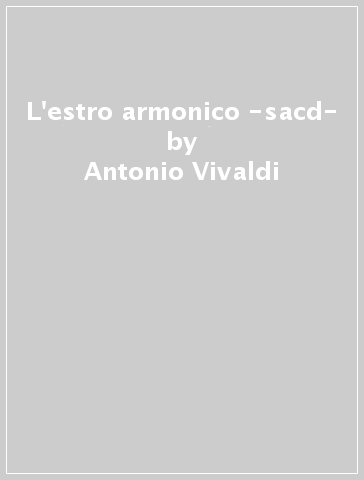 L'estro armonico -sacd- - Antonio Vivaldi