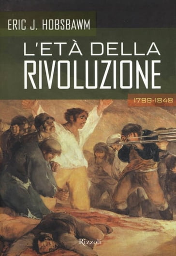 L'età della rivoluzione - Eric John Hobsbawm