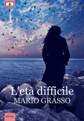 L età difficile