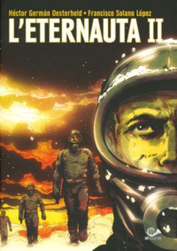 L'eternauta. Vol. 2 - Héctor Germán Oesterheld - Francisco Solano Lopez