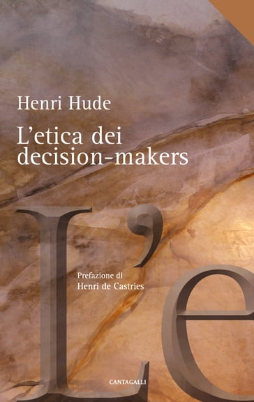 L' etica dei decision-makers - Henri Hude