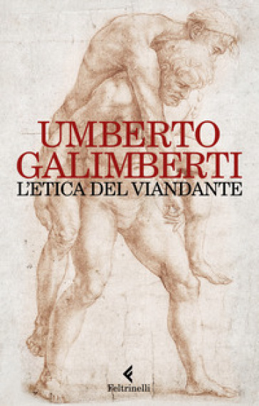 L'etica del viandante - Umberto Galimberti