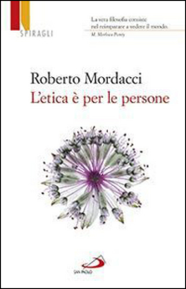 L'etica è per le persone - Roberto Mordacci