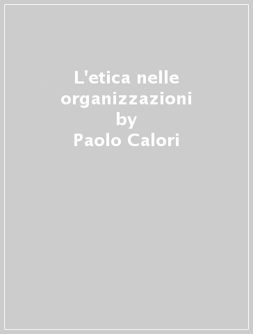 L'etica nelle organizzazioni - Paolo Calori