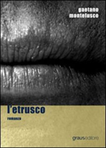 L'etrusco - Gaetano Montefusco