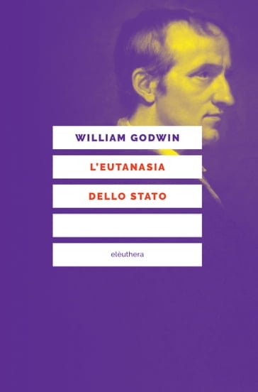 L'eutanasia dello Stato - William Godwin