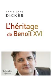 L héritage de Benoît XVI