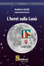 L hotel sulla luna