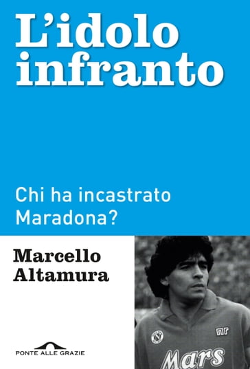 L'idolo infranto - Marcello Altamura