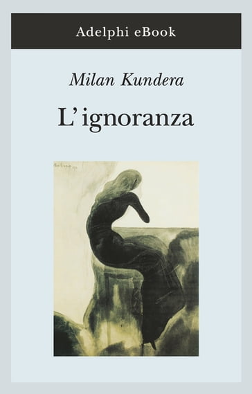 L'ignoranza - Milan Kundera