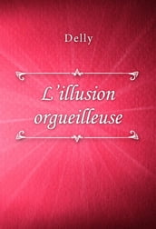 L illusion orgueilleuse