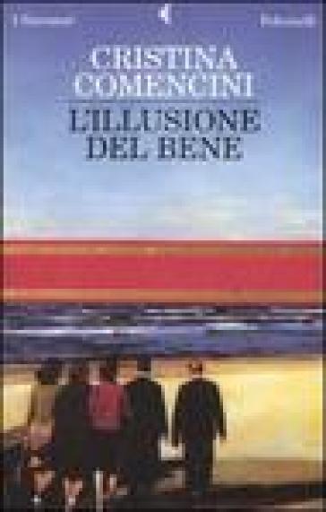 L'illusione del bene - Cristina Comencini