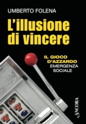 L illusione di vincere