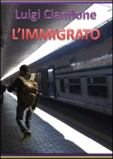 L'immigrato - Luigi Cianflone