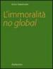 L immoralità no global