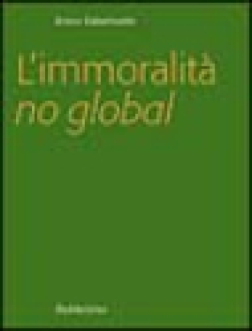 L'immoralità no global - Enrico Colombatto