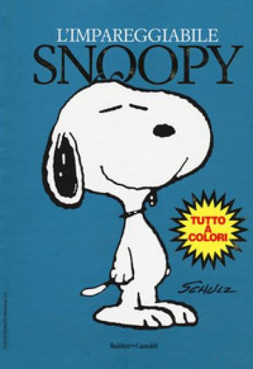 L'impareggiabile Snoopy - Charles Monroe Schulz