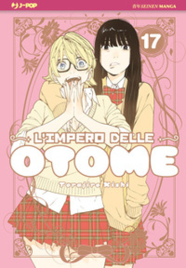 L'impero delle Otome. 17. - Kishi Torajiro