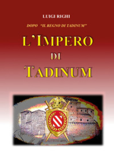 L'impero di Tadinum - Luigi Righi