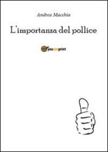 L'importanza del pollice - Andrea Macchia