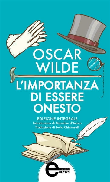L'importanza di essere onesto - Wilde Oscar