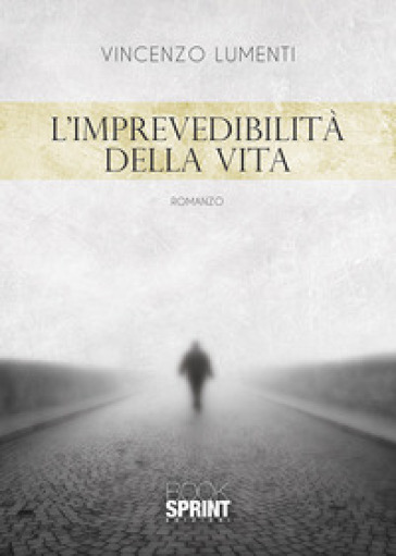 L'imprevedibilità della vita - Vincenzo Lumenti