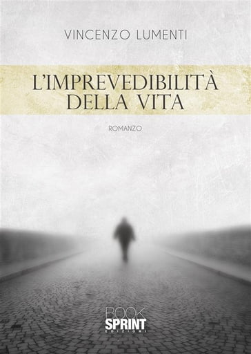 L'imprevedibilità della vita - Vincenzo Lumenti