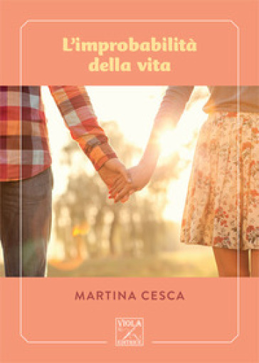 L'improbabilità della vita - Martina Cesca