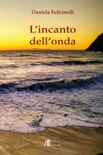 L'incanto dell'onda - Daniela Feltrinelli