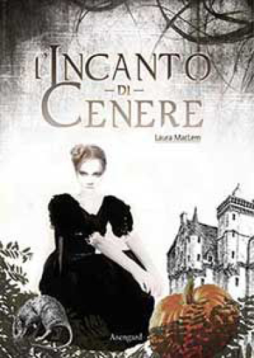 L'incanto di cenere - Laura Maclem