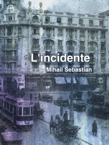 L'incidente - Mihail Sebastian