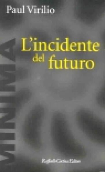 L'incidente del futuro - Paul Virilio