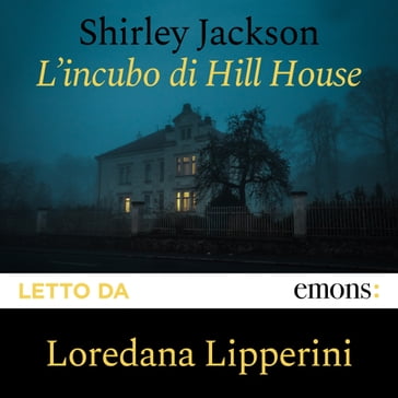 L'incubo di Hill House - Shirley Jackson - Monica Pareschi