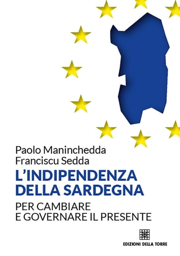 L'indipendenza della Sardegna - Franciscu Sedda - Paolo Maninchedda