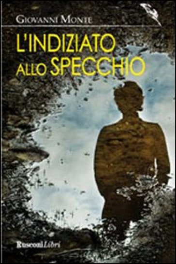 L'indiziato allo specchio - Giovanni Monte