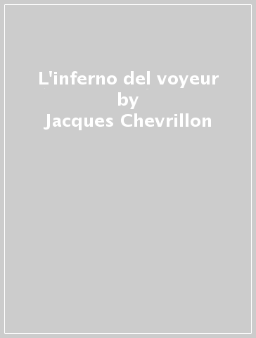 L'inferno del voyeur - Jacques Chevrillon