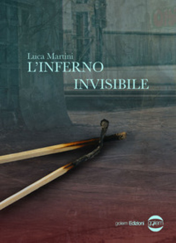 L'inferno invisibile - Luca Martini