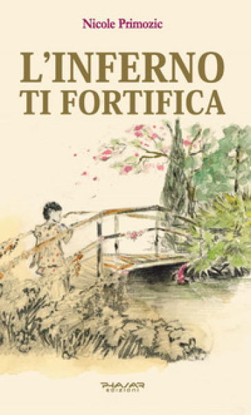 L'inferno ti fortifica - Nicole Primozic