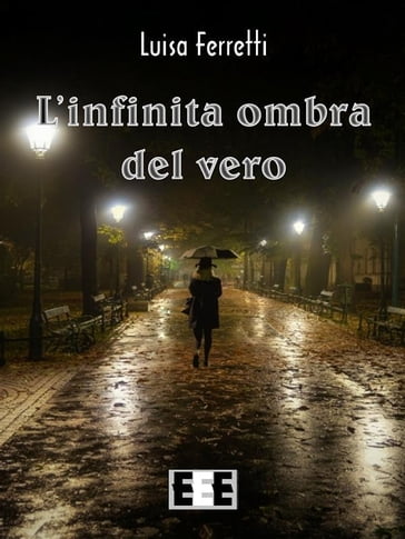 L'infinita ombra del vero - Luisa Ferretti