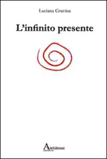 L'infinito presente - Luciana Gravina