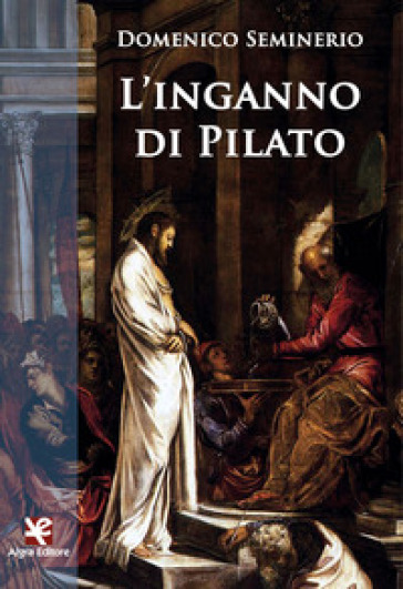 L'inganno di Pilato - Domenico Seminerio