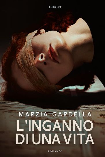 L'inganno di una vita - Marzia Gardella