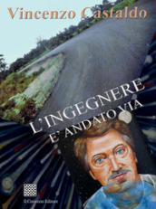 L ingegnere è andato via