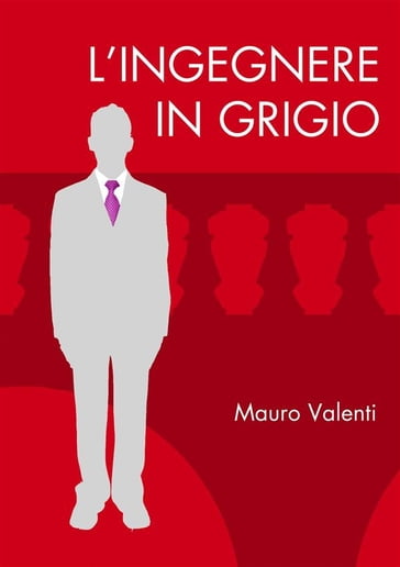 L'ingegnere in grigio - Mauro Valenti