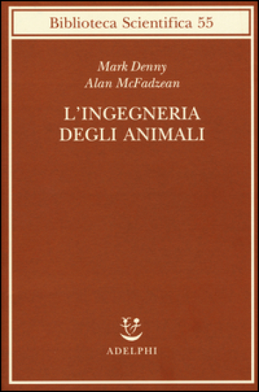 L'ingegneria degli animali - Mark Denny - Alan McFadzean