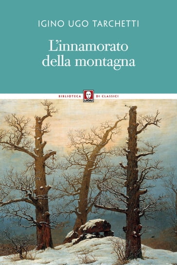 L'innamorato della montagna - Giovanni Tesio - Igino Ugo Tarchetti