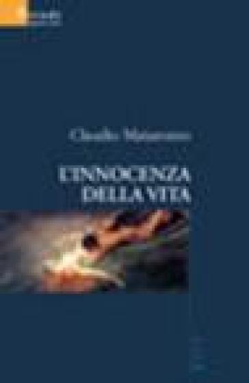 L'innocenza della vita - Claudio Matarozzo